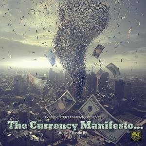The Currency Manifesto: Music 2 Hustle By (Explicit)