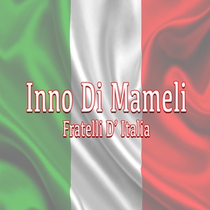 Inno di Mameli: Fratelli d'Italia