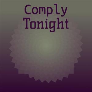 Comply Tonight