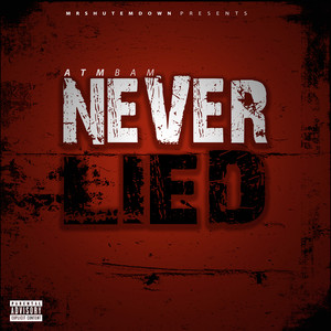 Never Lied (Explicit)