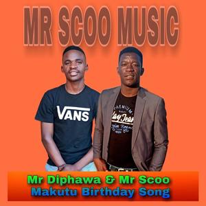 Mr Scoo Makutu Birthday Song (feat. Mr Diphawa)