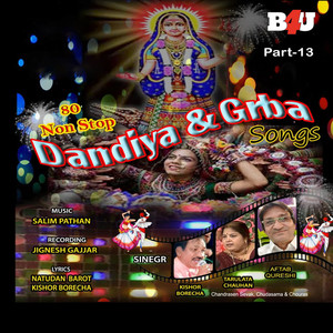 80 Nonstop Dandiya & Garba Songs- Pt. 13 (Remix)