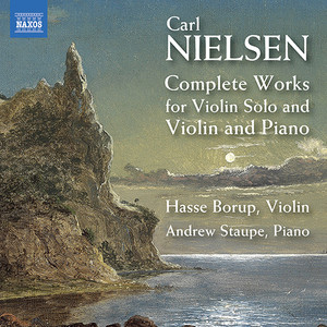 Nielsen, C.: Violin Solo Works / Violin and Piano Works (Complete) [Borup, Staupe]