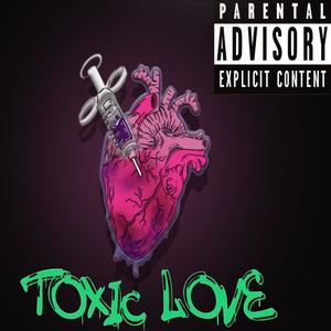 Toxic Love (Explicit)