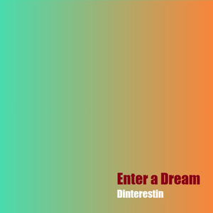 Enter a Dream