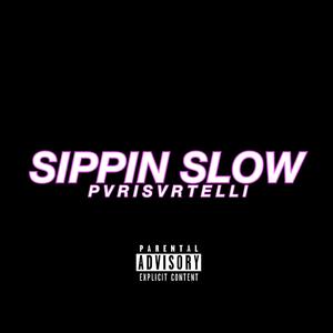 SIPPIN SLOW (Explicit)