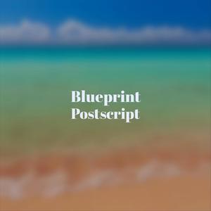 Blueprint Postscript