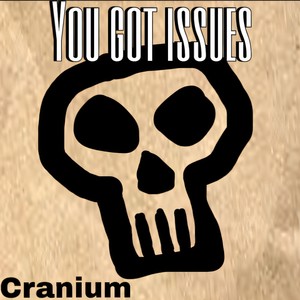 You got issues (Explicit)