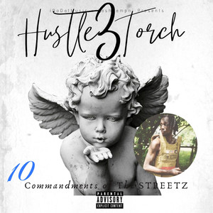 Hustle Torch 3 "Ten Commandments of the Streetz" (Explicit)