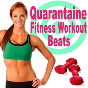 Quarantain Fitness Workout Beats (The Best Epic Motivation Gym Music for Your Fitness, Aerobics, Cardio, Hiit High Intensity Interval Training, Abs, Barré, Training, Exercise and Running at Home)