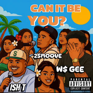 Can It Be You ? (feat. 2smoove & Ish T) (Explicit)