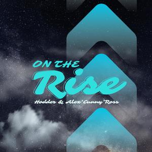 On The Rise (feat. Alex "Cunny" Ross) [Explicit]