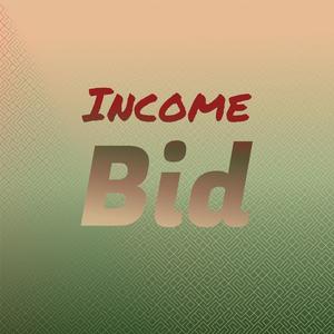 Income Bid