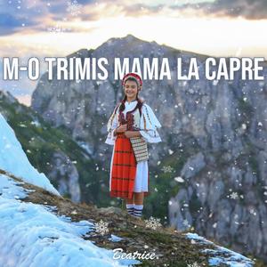 M-o trimis mama la capre