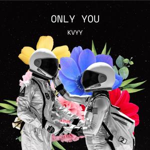 Only you (B4 I Go) [Explicit]