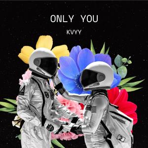 Only you (B4 I Go) (Explicit)