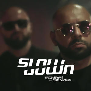 SLOW DOWN (feat. Gorilla Patrik) [Explicit]