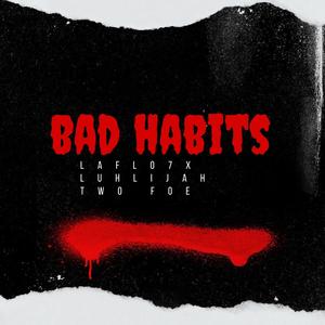 Bad habits (feat. Flo & Luh lijah) [Explicit]