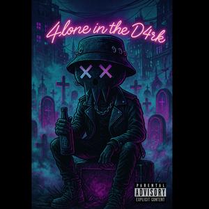 4lone In Th4 D4rk (prod.squirl beats) (Explicit)