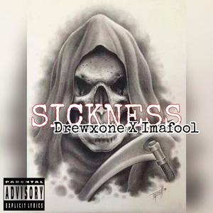 Sicness (feat. Imafool) (Explicit)