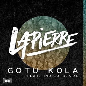 Gotu Kola (feat. Indigo Blaize) [Explicit]