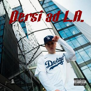 Persi ad L.A. (Explicit)