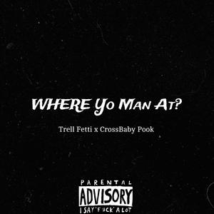 Where Yo Man At (feat. CrossBaby Pook) [Explicit]