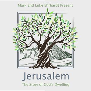 Jerusalem: The Story of God's Dwelling