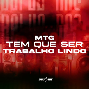 Mtg Tem Que Ser Trabalho Lindo (Explicit)