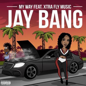 My Way (feat. Xtra Fly Music) (Explicit)