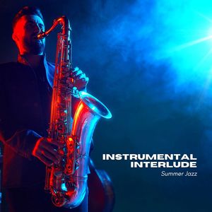 Instrumental Interlude: Jazz Instrumentals