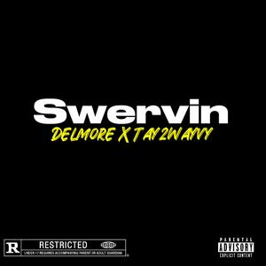Swervin (feat. Tay2wayvy) (Explicit)