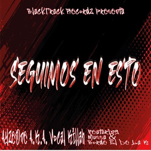 Seguimos en Esto(feat. Mussa & Borde El De La K) (Explicit)