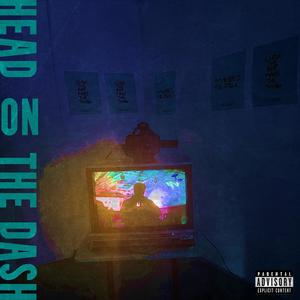 Head on The Dash (Explicit)