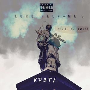 Lord Help Me (Explicit)