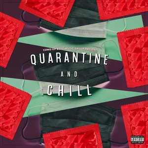 Quarantine and Chill - EP (Explicit)