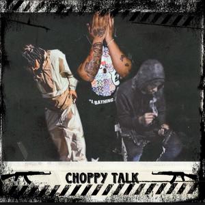 Choppy Talk (feat. Rellfrm31 & SchemeTeam Jay) (Explicit)