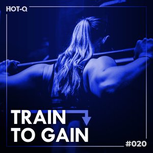 Train To Gain 020 (Explicit)