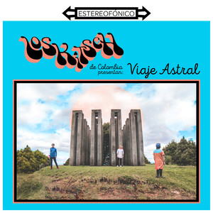 Los Kitsch de Colombia Presentan: Viaje Astral