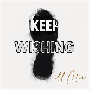 KEEP WISHING (one take)