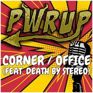 Corner / Office (feat. Death By Stereo)