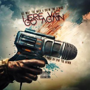 Here We Go Again (feat. ILL WILL THE MICK) [Explicit]