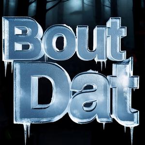 Bout Dat (Explicit)