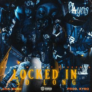 LOCKED IN SO LONG (Explicit)
