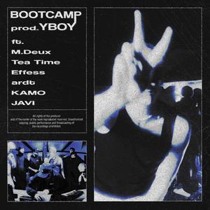 BOOTCAMP (feat. YBOY, M.Deux, Tea Time, Effess, ardt, KAMO & JAVI) [Explicit]