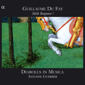 Dufay: Mille Bonjours !