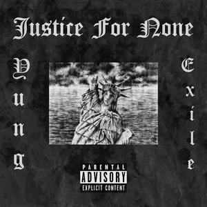 JUSTICE FOR NONE (Explicit)