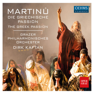 MARTINŮ, B.: Greek Passion (The) [Opera] [Butter, Zelinka, Graz Opera Chorus, Graz Philharmonic, Kaftan]