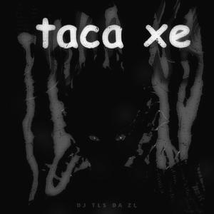 Taca Xe (Ultra Slowed) (feat. DJ TLS DA ZL)