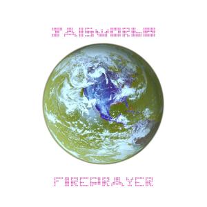 MY WORLD (YOU'RE JUST LIVING IN IT) (feat. fireprayer)